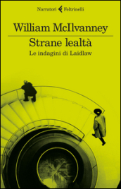 Strane lealtà. Le indagini di Laidlaw