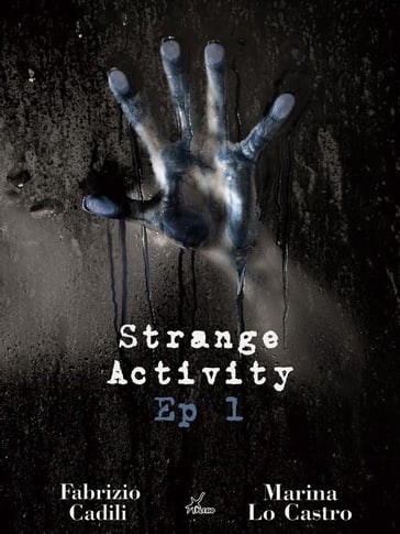 Strange Activity - Ep1 di 4 - Fabrizio Cadili - Marina Lo Castro