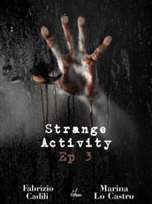 Strange Activity - Ep3 di 4