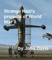 Strange Nazi s projects of World War II on pdf