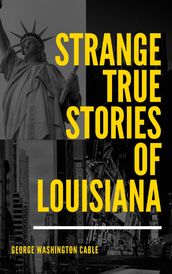 Strange True Stories of Louisiana