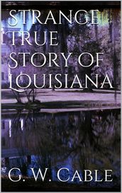 Strange True Stories of Louisiana