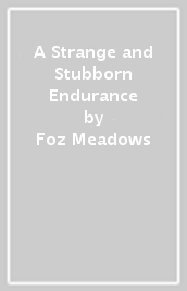 A Strange and Stubborn Endurance