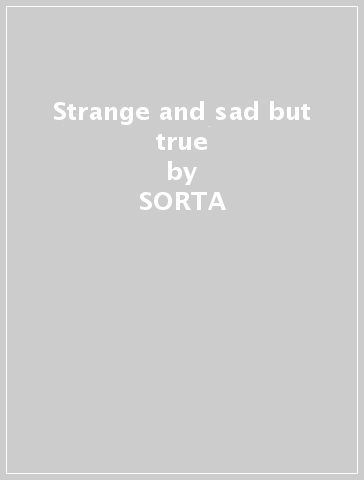Strange and sad but true - SORTA