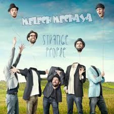 Strange people - Melech Mechaya