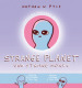 Strange planet. Uno strano mondo