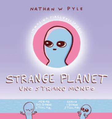 Strange planet. Uno strano mondo - Nathan W. Pyle