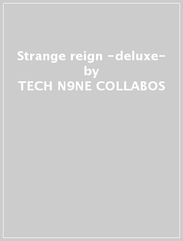 Strange reign -deluxe- - TECH N9NE COLLABOS