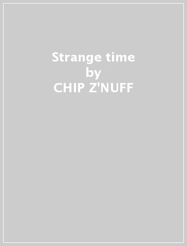 Strange time - CHIP Z