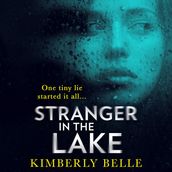 Stranger In The Lake: An utterly gripping psychological thriller