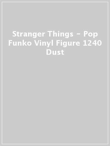 Stranger Things - Pop Funko Vinyl Figure 1240 Dust