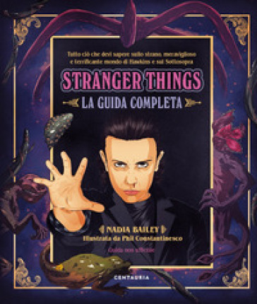 Stranger Things. La guida completa - Nadia Bailey