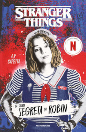 Stranger things. La storia segreta di Robin