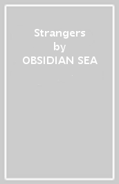 Strangers - OBSIDIAN SEA
