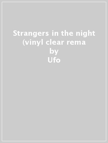 Strangers in the night (vinyl clear rema - Ufo