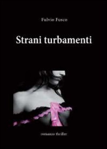 Strani turbamenti - Fulvio Fusco