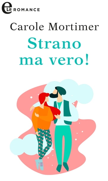 Strano ma vero (eLit) - Carole Mortimer