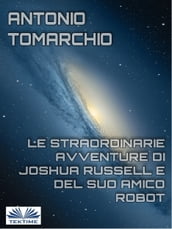 Le Straordinarie Avventure Di Joshua Russell E Del Suo Amico Robot