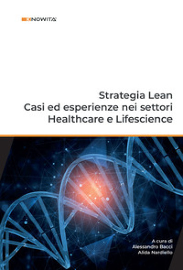 Strategia Lean. Casi ed esperienze nei settori Healthcare e Lifescience