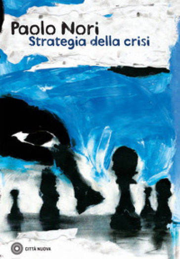 Strategia della crisi - Paolo Nori