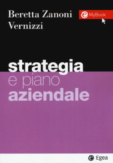 Strategia e piano aziendale - Andrea Beretta Zanoni - Silvia Vernizzi