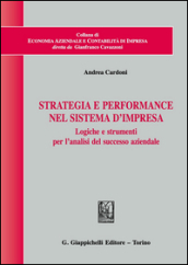 Strategia e performance nel sistema d impresa. Logiche e strumenti per l analisi del successo aziendale