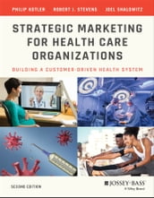 Strategic Marketing For Health Care Organizations