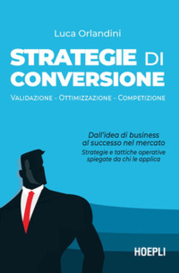 Strategie di conversione. Validazione , ottimizzazione, competizione - Luca Orlandini