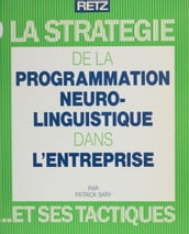 La Stratégie de la programmation neurolinguistique dans l entreprise et ses tactiques
