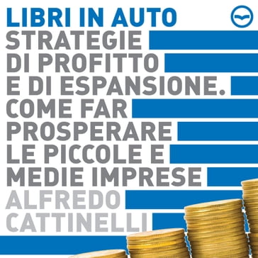 Strategie di profitto e di espansione - Alfredo Cattinelli - Loris Miotto