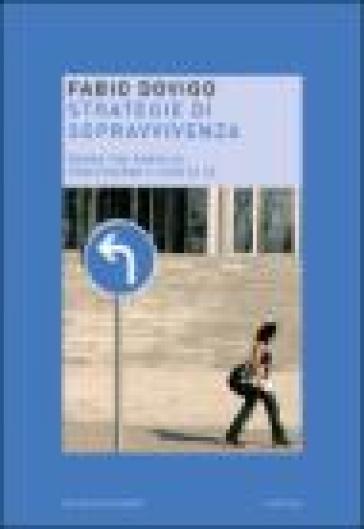 Strategie di sopravvivenza. Donne tra famiglia, professione e cura di sé - Fabio Dovigo