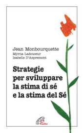 Strategie per sviluppare la stima di sé e la stima del Sé