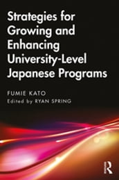 Strategies for Growing and Enhancing University-Level Japanese Programs