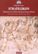 Strategikon. Il manuale di arte militare dell Impero Romano d Oriente. Ediz. multilingue