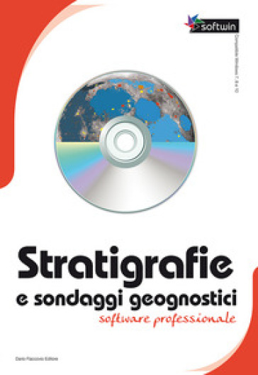 Stratigrafie e sondaggi geognostici. Software professionale. Con 2 CD-ROM - Antonio Ardolino