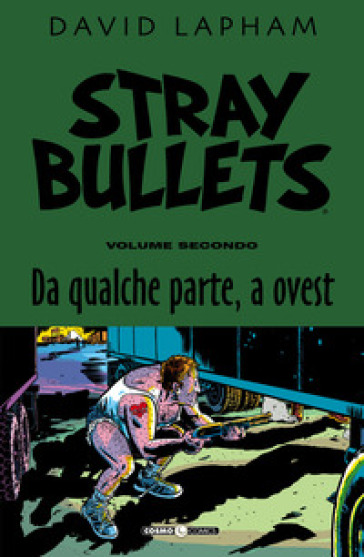 Stray bullets. 2: Da qualche parte, a ovest - David Lapham