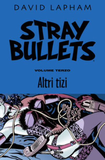 Stray bullets. 3: Altri tizi - David Lapham