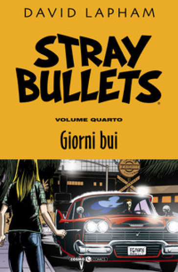 Stray bullets. 4: Giorni bui - David Lapham