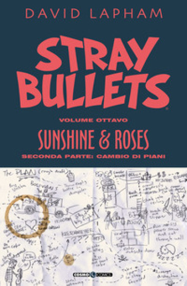 Stray bullets. 8: Sunshine & roses. Seconda parte: Cambio di programma - David Lapham