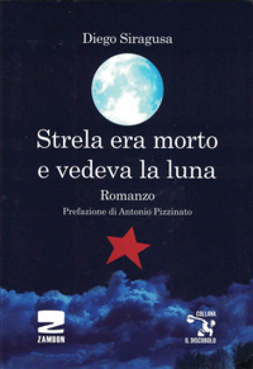 Strela era morto e vedeva la luna - Diego Siragusa