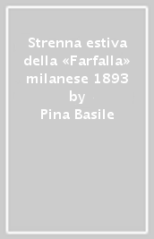 Strenna estiva della «Farfalla» milanese 1893