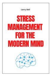 Stress Management for the Modern Mind