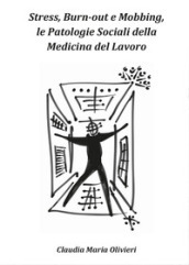 Stress, bourn-out e mobbing, le patologie sociali della Medicina del lavoro