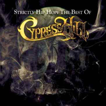 Strictly hip hop the best of cypress hil - Cypress Hill