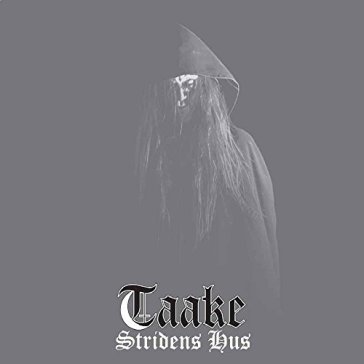 Stridens hus - Taake