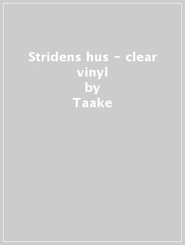 Stridens hus - clear vinyl - Taake