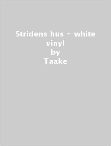 Stridens hus - white vinyl - Taake
