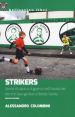 Strikers. Storie di calcio e di guerra nell Irlanda del Nord di George Best e Bobby Sands. Nuova ediz.