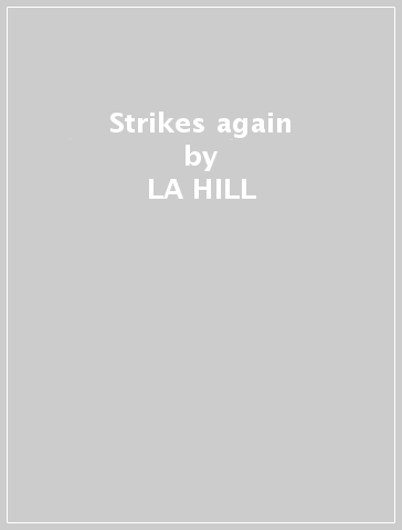 Strikes again - LA HILL