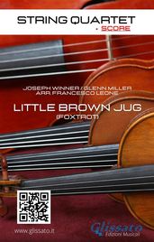 String Quartet: Little Brown Jug (score)